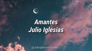 Amantes💫 [Letras] • Julio Iglesias |Tumblr| |Asthetic|