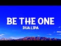 @dualipa - Be The One (Lyrics)