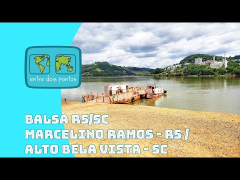 Travessia de Balsa entre RS/SC - Marcelino Ramos - RS / Alto Bela Vista - SC | Entre Dois Pontos