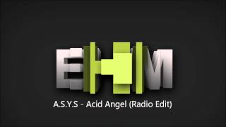 A.S.Y.S - Acid Angel (Radio Edit)