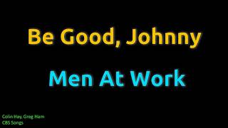 Be Good Johnny - Men At Work (HD, 320kbps)