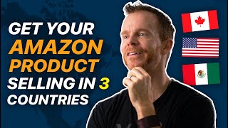 How to Sell Your Amazon Products in all three North American countries