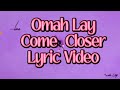 Omah Lay - Come Closer - Lyric Video
