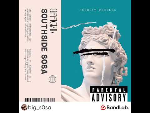 Southside Sosa x @gfelds - “Official”