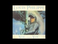 Louis Philippe - With and Without You