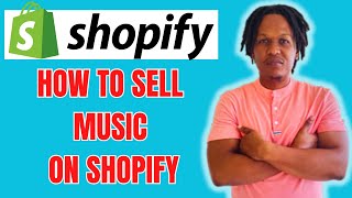 HOW TO SELL MUSIC ON SHOPIFY