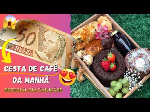 Como montar uma CESTA DE CAFÉ DA MANHÃ para o Dia das Mães  - APENAS 50,00 😱