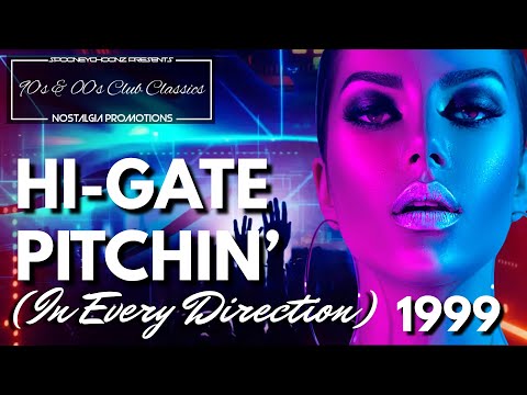 Hi-Gate - Pitchin’ (In Every Direction) 1999