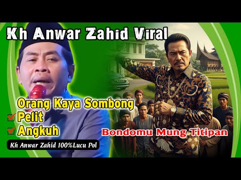 Jangan Sombong! Semua yang Kita Punya Hanya Titipan – KH Anwar Zahid terbaru 2025