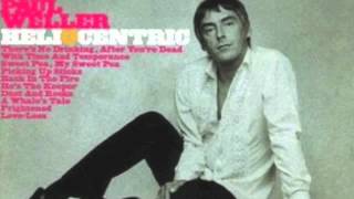 Paul Weller - There Is No Drinking, After You&#39;re Dead