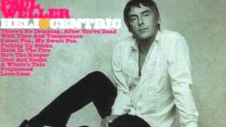 Paul Weller - There Is No Drinking, After You're Dead