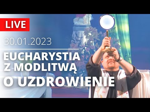 Msza święta z modlitwą o uzdrowienie | 30.01.2023 | Jacek Olczyk SJ