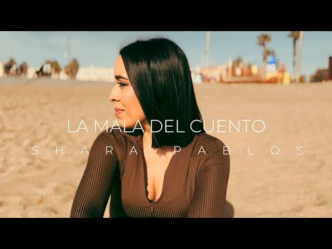 Shara Pablos - La mala del cuento (Videoclip Oficial)