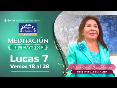 Meditación: Lucas 7 vr. 18 al 28, Hna. María Luisa Piraquive, 18 mayo 2020, IDMJI