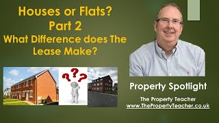 Houses or Flats? Part 2. Should I extend the Lease or Not?