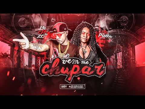 MC CH DA Z.O E MC PRETTA - VEM ME CHUPAR