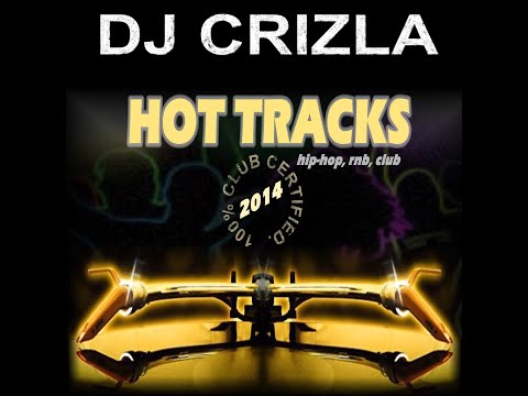 DJ CRIZLA - HOT TRACKS 2014 (Mixtape 2014)