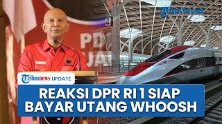 DPR Komentari Prabowo Bakal Lunasi Utang Whoosh dari Uang Rampasan Koruptor Harus Transparan