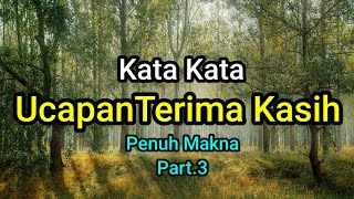 Download lagu Kata kata ucapan terima kasih penuh makna part.3 mp3