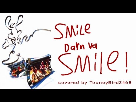 Smile, Darn Ya, Smile! (from Who Framed Roger Rabbit) {covered by TooneyBird2468}