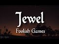 Jewel - Foolish Games (Lyrics)