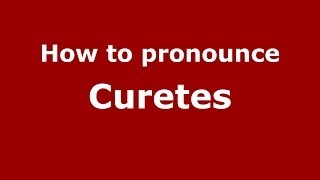 How to pronounce Curetes