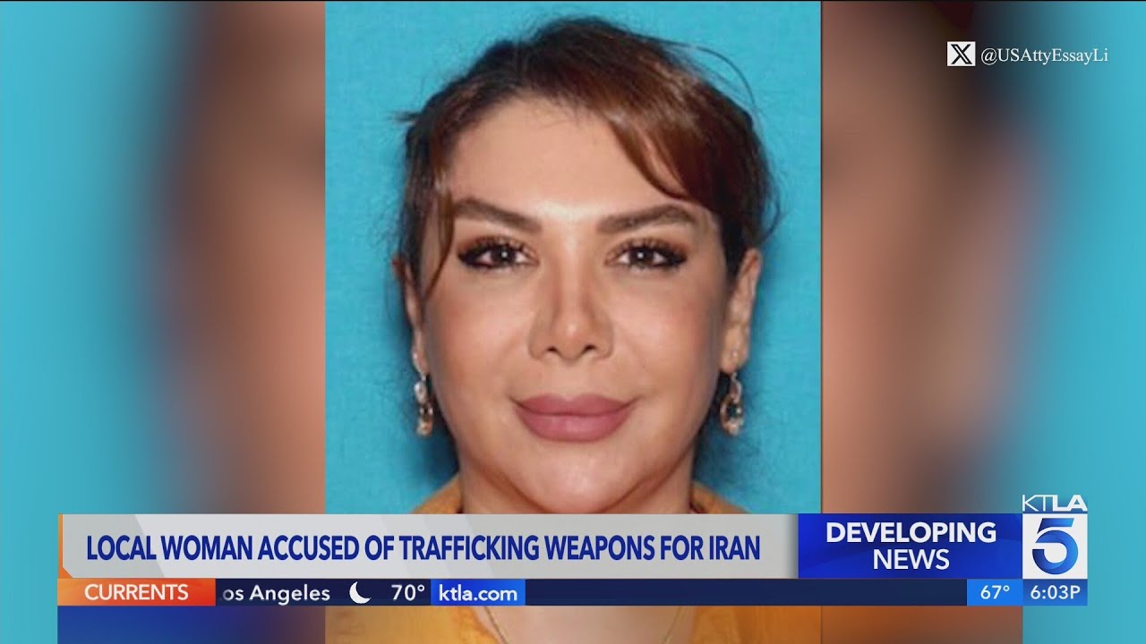 L.A. woman arrested at LAX, charged with trafficking arms on behalf of Iranian government