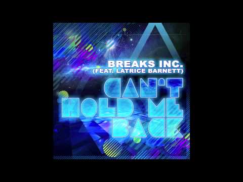 Breaks Inc. - "Can't Hold Me Back (feat. Latrice Barnett)"