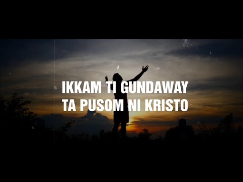 IKKAM TI GUNDAWAY || with Lyrics || Translation of Bishop Moses R. Chungalao