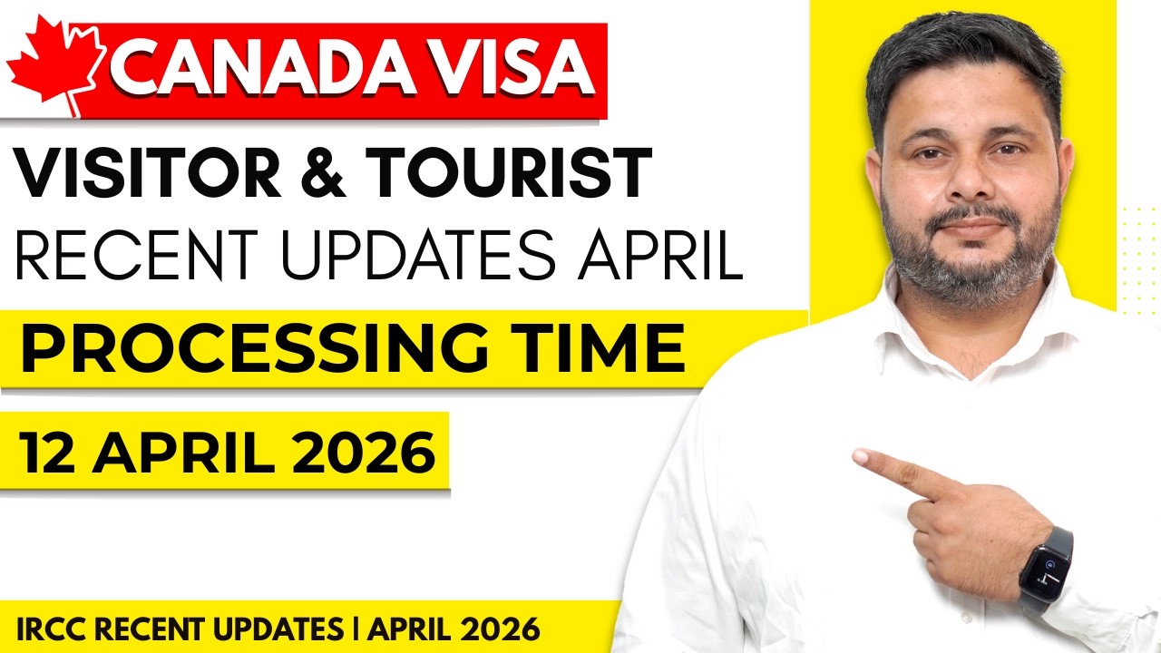 Canada Visitor & Tourist Visa Recent IRCC Updates 12 April 2026 | Processing Time After Biometric