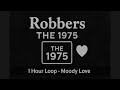 Robbers By The 1975 1 Hour Nonstop