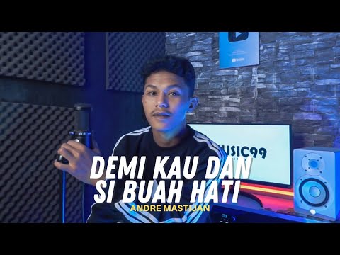 DEMI KAU DAN SI BUAH HATI - PANCE PONDAAG | (Cover By Andre Mastijan)