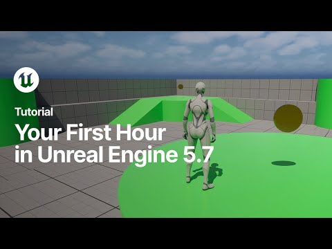 Your First Hour in Unreal Engine 5.7