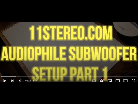 AUDIOPHILE SUBWOOFER SETUP - PART 1