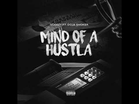 Vdeezy - Mind Of A Hustla Ft. Doja Smoker