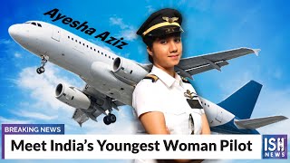 Meet India’s Youngest Woman Pilot