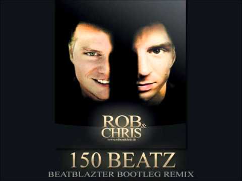 Rob & Chris - 150 Beatz (Beatblazter Bootleg Remix)