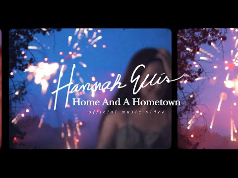 Hannah Ellis - Home And A Hometown (Official Music Video)
