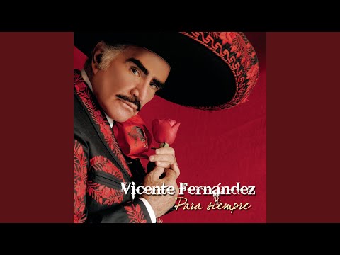 Y Como Es El - Vicente Fernández