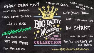 Big Daddy Weave - Listen To &quot;Neighborhoods&quot;