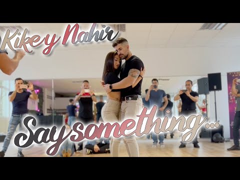 Say Something 🌹 #KikeyNahir 🌸 para el 🌎 ❤️