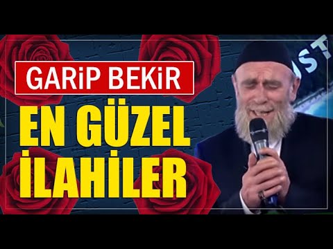 GARİP BEKİR'DEN MUHTEŞEM İLAHİLER 🌹 En Çok İzlenen Garip Bekir İlahileri Dinle 🌹