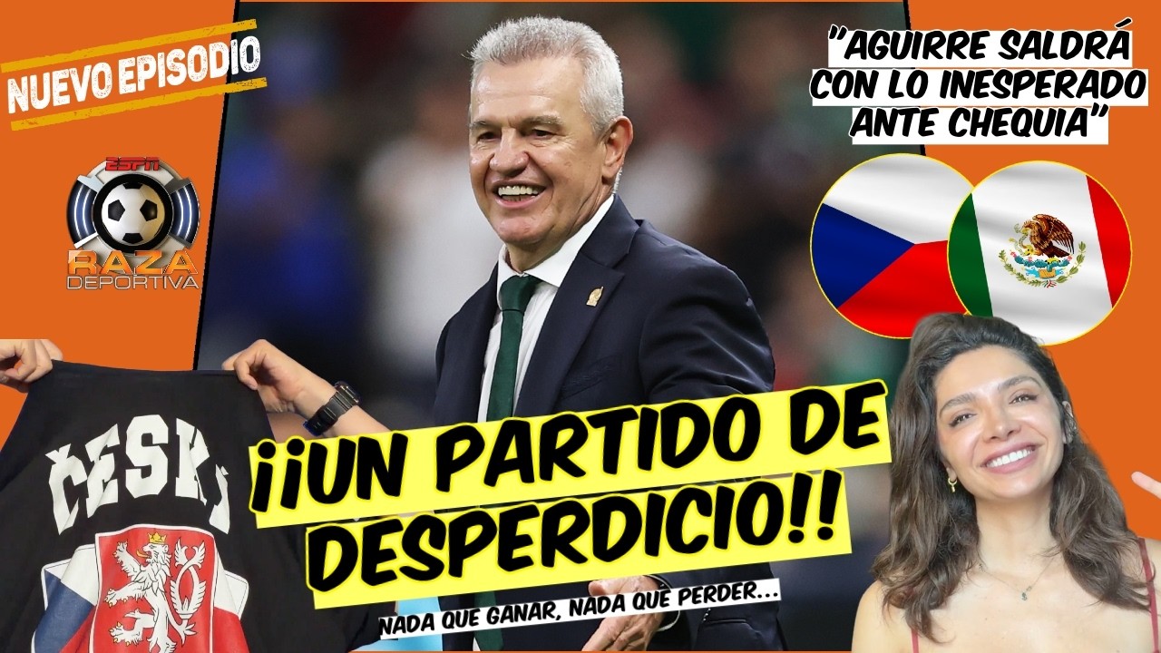 JAVIER AGUIRRE SORPRENDERÁ con su ONCE para enfrentar a CHEQUIA | Raza Deportiva