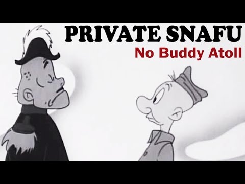 Private Snafu - No Buddy Atoll | 1945 | US Army Animated Training Film