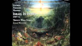 Handel: Israel in Egypt - He Is My God (Chorus)