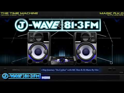 81.3 Mhz, J-Wave (1998) Hip Hop Journey 'Da Cypher' with MC Rico & Dj Muro