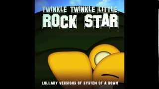 Chop Suey! Lullaby Versions of System of a Down by Twinkle Twinkle Little Rock Star