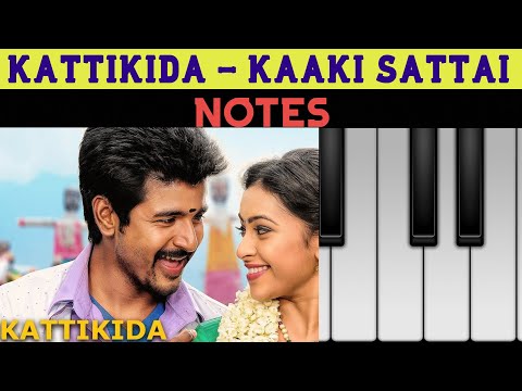 Kattikida Song | Kaaki Sattai | Sivakarthikeyan | Aniruth Ravichander | ** NOTES ** | Piano Cover |