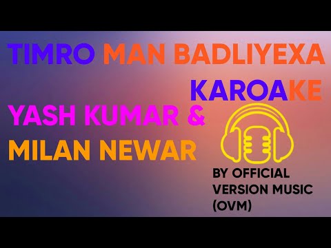 Timro Man Badliyecha Karoake | Yash Kumar&Milan Newar | Official Version Music