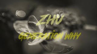 Zhu - Generation Why - Lyrics